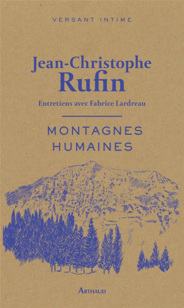 MONTAGNES HUMAINES : ENTRETIENS AVEC FABRICE LARDREAU - RUFIN JEAN-CHRISTOPH - FLAMMARION