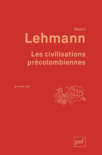 LES CIVILISATIONS PRECOLOMBIENNES - LEHMANN HENRI - PUF