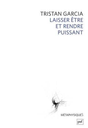 LAISSER ETRE ET RENDRE PUISSANT - GARCIA TRISTAN - PUF