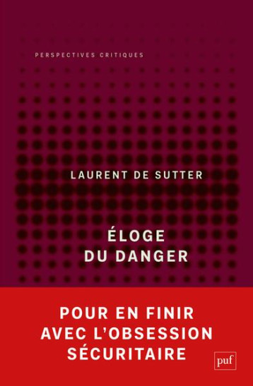ELOGE DU DANGER - DE SUTTER LAURENT - PUF