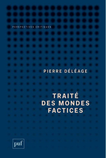 TRAITE DES MONDES FACTICES - DELEAGE PIERRE - PUF