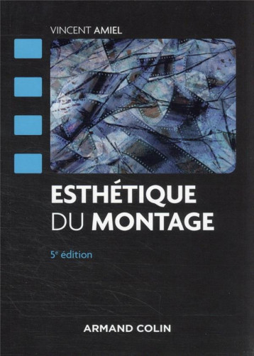 ESTHETIQUE DU MONTAGE (5E EDITION) - AMIEL VINCENT - NATHAN