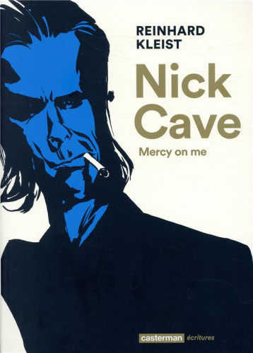 NICK CAVE  -  MERCY ON ME - KLEIST REINHARD - CASTERMAN