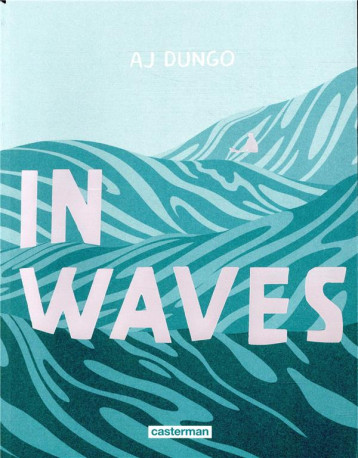 IN WAVES - DUNGO AJ - CASTERMAN