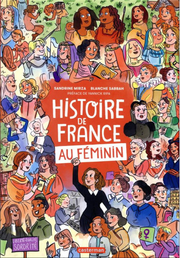 L'HISTOIRE DE FRANCE EN BD : L'HISTOIRE DE FRANCE AU FEMININ - SANDRINE MIRZA / BLA - CASTERMAN