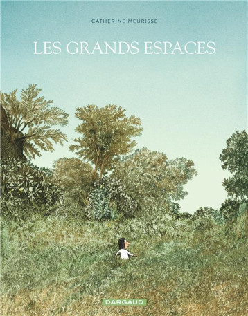 LES GRANDS ESPACES - MEURISSE CATHERINE - DARGAUD