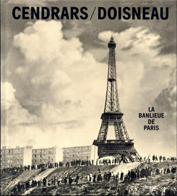 LA BANLIEUE DE PARIS - DOISNEAU/CENDRARS - CERF