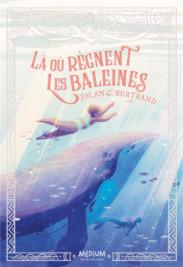 LA OU REGNENT LES BALEINES - BERTRAND JOLAN C. - EDL