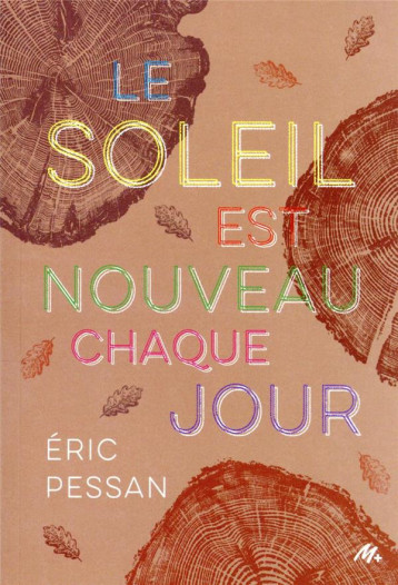 LE SOLEIL EST NOUVEAU CHAQUE JOUR - PESSAN ERIC - EDL