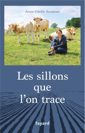 LES SILLONS QUE L'ON TRACE - SUZANNE ANNE-CECILE - FAYARD