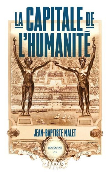 LA CAPITALE DE L'HUMANITE - MALET JEAN-BAPTISTE - ROBERT LAFFONT