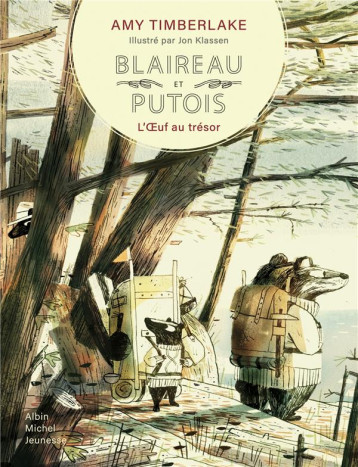 BLAIREAU ET PUTOIS T.2 : L'OEUF AU TRESOR - TIMBERLAKE/KLASSEN - ALBIN MICHEL