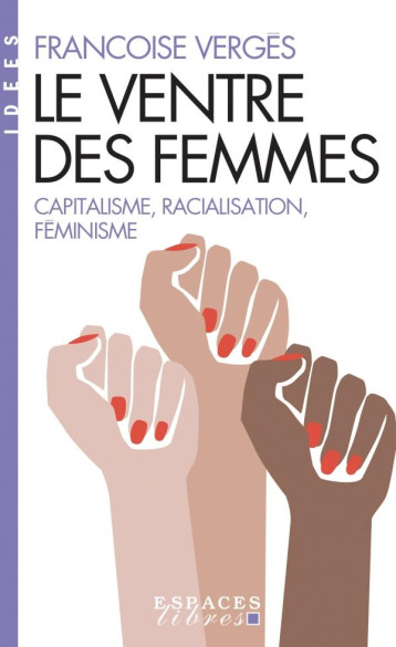 LE VENTRE DES FEMMES : CAPITALISME, RACIALISATION, FEMINISME - VERGES FRANCOISE - ALBIN MICHEL