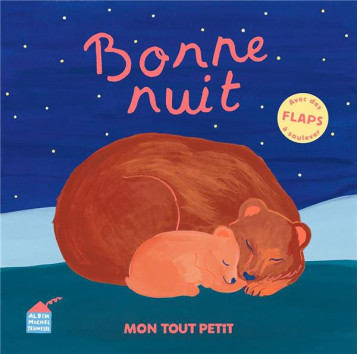 BONNE NUIT : MON TOUT PETIT - POLLET CLEMENCE - ALBIN MICHEL