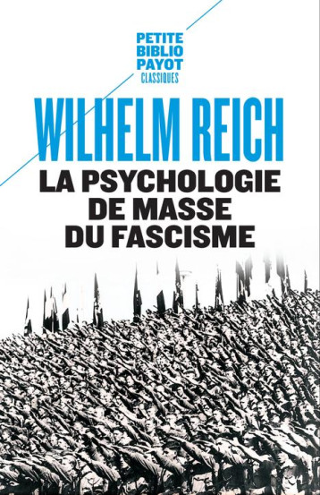 LA PSYCHOLOGIE DE MASSE DU FASCISME - REICH WILHELM - PAYOT POCHE