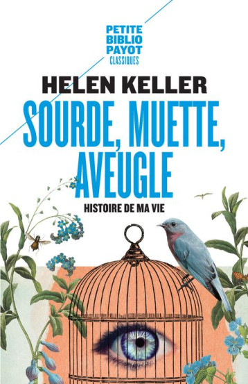 SOURDE, MUETTE, AVEUGLE  -  HISTOIRE DE MA VIE - KELLER HELEN - PAYOT POCHE