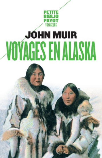 VOYAGES EN ALASKA - MUIR JOHN - PAYOT POCHE