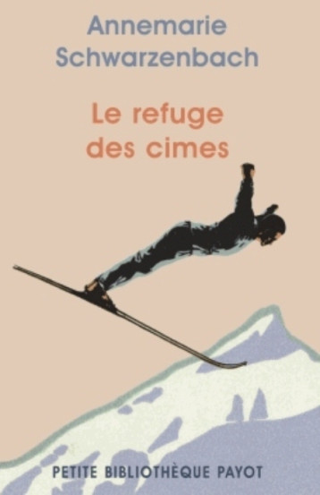 LE REFUGE DES CIMES - SCHWARZENBACH A. - Payot