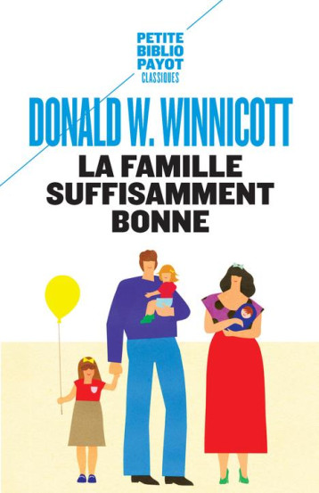 LA FAMILLE SUFFISAMMENT BONNE - WINNICOTT D W. - Payot