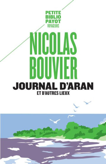 JOURNAL D'ARAN ET D'AUTRES LIEUX - BOUVIER NICOLAS - Payot