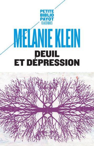 DEUIL ET DEPRESSION - KLEIN MELANIE/DERRID - Payot