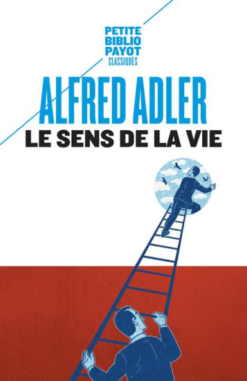 LE SENS DE LA VIE  -  ETUDE DE PSYCHOLOGIE INDIVIDUELLE - ADLER ALFRED/SHAFFER - Payot