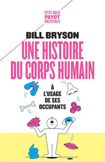 UNE HISTOIRE DU CORPS HUMAIN A L'USAGE DE SES OCCUPANTS - BRYSON/PASA - PAYOT POCHE