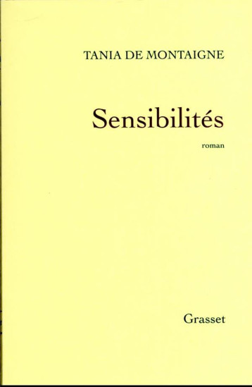 SENSIBILITES - MONTAIGNE TANIA - GRASSET