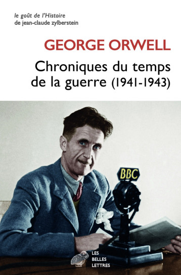 Chroniques du temps de la guerre - George ORWELL, Claude Noël - BELLES LETTRES