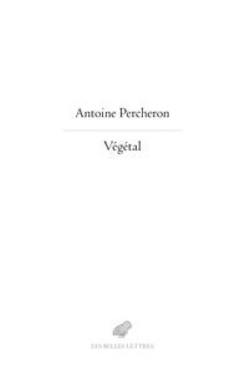 VEGETAL - PERCHERON ANTOINE - BELLES LETTRES