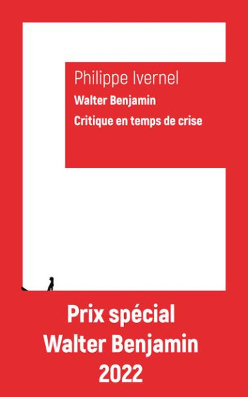 WALTER BENJAMIN, CRITIQUE EN TEMPS DE CRISE - IVERNEL/PERRIER - KLINCKSIECK