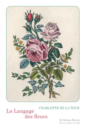 LE LANGAGE DES FLEURS - DE LA TOUR CHARLOTTE - KLINCKSIECK