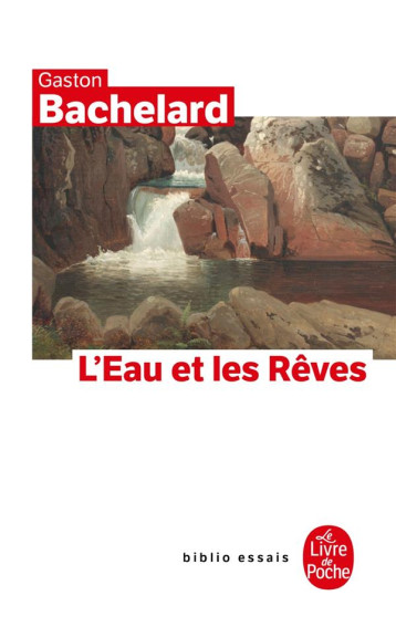 L'EAU ET LES REVES : ESSAI SUR L'IMAGINATION DE LA MATIERE - BACHELARD GASTON - LGF/Livre de Poche