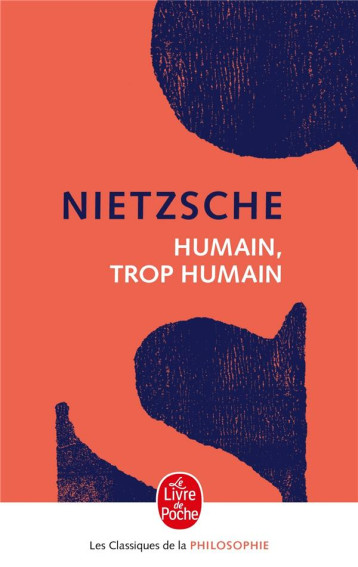 HUMAIN, TROP HUMAIN - NIETZSCHE FRIEDRICH - LGF/Livre de Poche