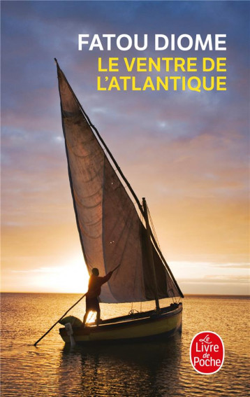 LE VENTRE DE L'ATLANTIQUE - DIOME FATOU - LGF/Livre de Poche