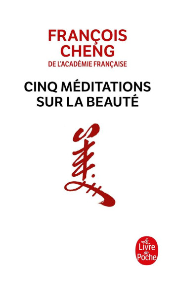 CINQ MEDITATIONS SUR LA BEAUTE - CHENG FRANCOIS - LGF/Livre de Poche