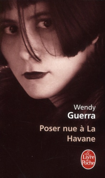 POSER NUE A LA HAVANE - GUERRA WENDY - LGF/Livre de Poche