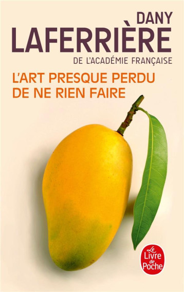 L'ART PRESQUE PERDU DE NE RIEN FAIRE - LAFERRIERE DANY - Le Livre de poche