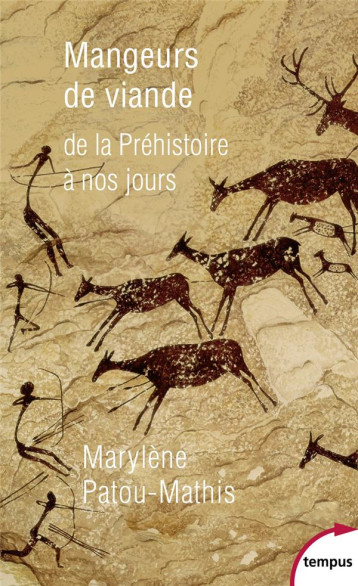 MANGEURS DE VIANDE  -  DE LA PREHISTOIRE A NOS JOURS - PATOU-MATHIS MARYLEN - Perrin