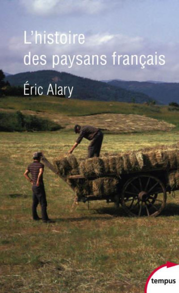 HISTOIRE DES PAYSANS FRANCAIS - ALARY ERIC - PERRIN