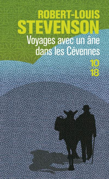 VOYAGES AVEC UN ANE DANS LES CEVENNES - STEVENSON R L - 10 X 18