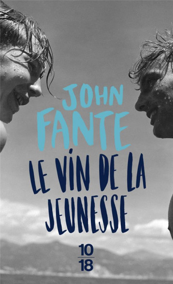 LE VIN DE LA JEUNESSE - FANTE JOHN - 10 X 18