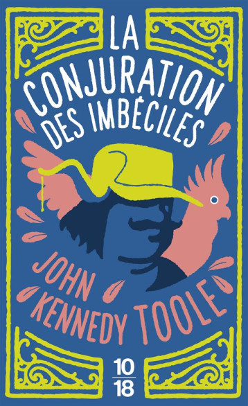 LA CONJURATION DES IMBECILES - TOOLE JOHN KENNEDY - 10 X 18