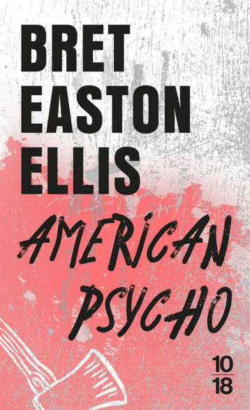 AMERICAN PSYCHO - ELLIS BRETT EASTON - 10 X 18