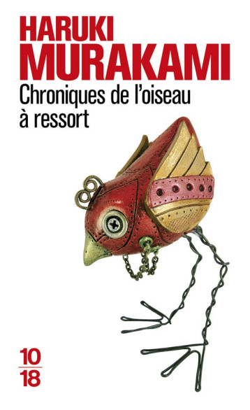 CHRONIQUES DE L'OISEAU A RESSORT - MURAKAMI HARUKI - 10-18