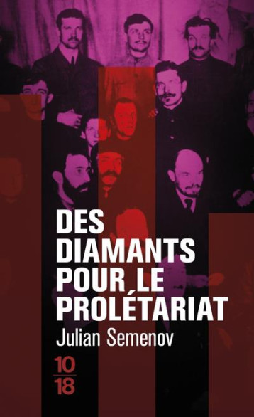 DES DIAMANTS POUR LE PROLETARIAT - SEMENOV JULIAN - 10 X 18