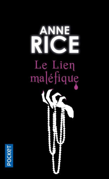 LA SAGA DES SORCIERES TOME 1 : LE LIEN MALEFIQUE - RICE ANNE - POCKET