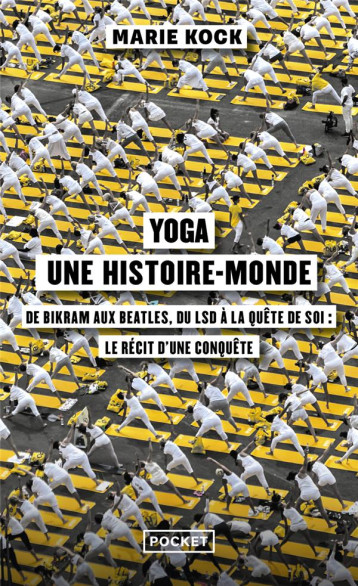 YOGA, UNE HISTOIRE-MONDE - KOCK MARIE - POCKET