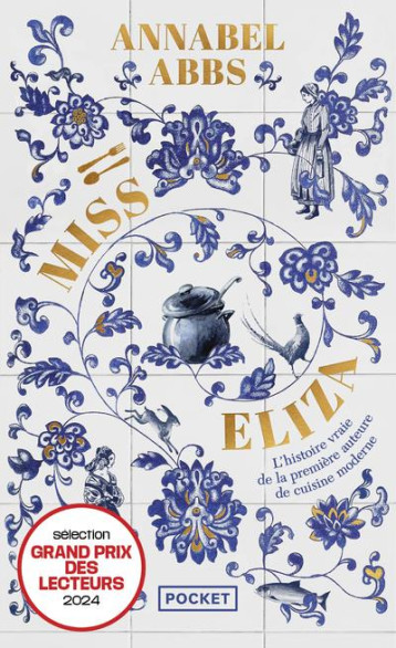 MISS ELIZA : L'HISTOIRE VRAIE DE LA PREMIERE AUTEURE DE CUISINE MODERNE - ABBS ANNABEL - POCKET