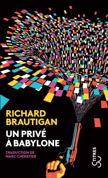 UN PRIVE A BABYLONE - BRAUTIGAN RICHARD - BOURGOIS